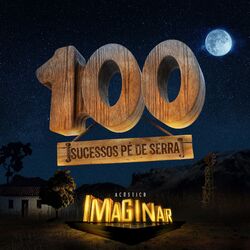 Cover of 100 Sucessos Forró Pé de Serra - Acústico Imaginar