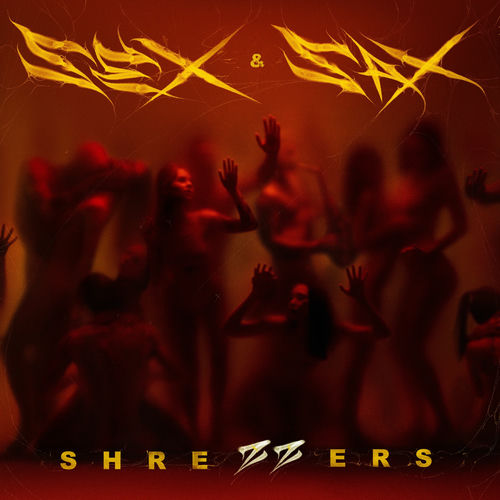 洋楽 SHREZZERS / SEX AND SAX 洋楽 SHREZZERS / sex & sax SEX & SAX - Album by Shrezzers