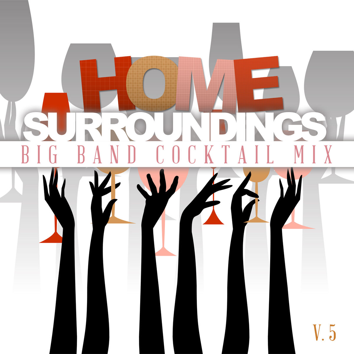 Album cover of Home Surrounding: Big Band Cocktail Mix, Vol. 5