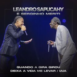 Cover of Quando a Gira Girou / Deixa a Vida Me Levar / Iáiá (Ao Vivo)