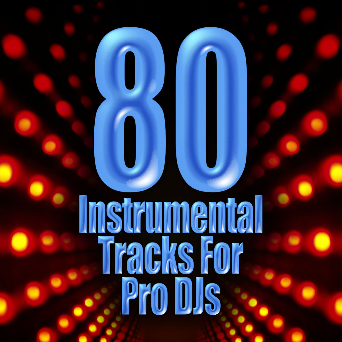 Album cover of 80 Instrumental Tracks For Pro DJs