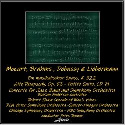 Cover of Mozart, Brahms, Debussy & Liebermann: Ein musikalischer Spass, K. 522 - Alto Rhapsody, OP. 53 - Petite Suite, CD 71 - Concerto for