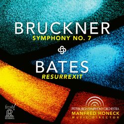 Cover of Bruckner: Symphony No. 7 in E Major, WAB 107 (1883 Version, Ed. L. Nowak) - Mason Bates: Resurrexit (Live)