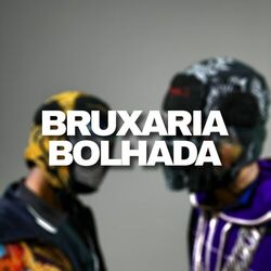 Cover of Bruxaria Bolhada (feat. Dj Ryann)