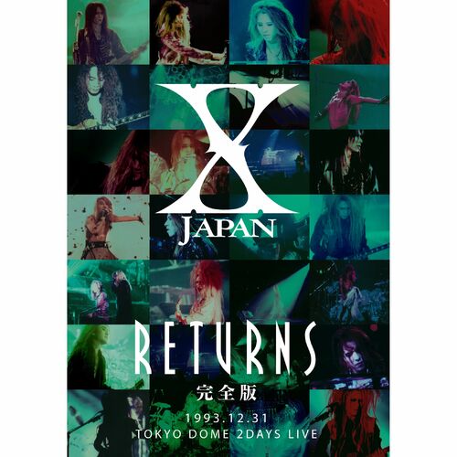 X JAPAN - X JAPAN RETURNS 完全版1993.12.31: lyrics and songs | Deezer