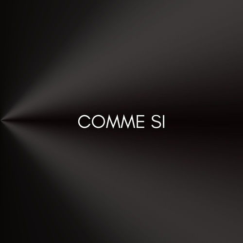 COMME SI