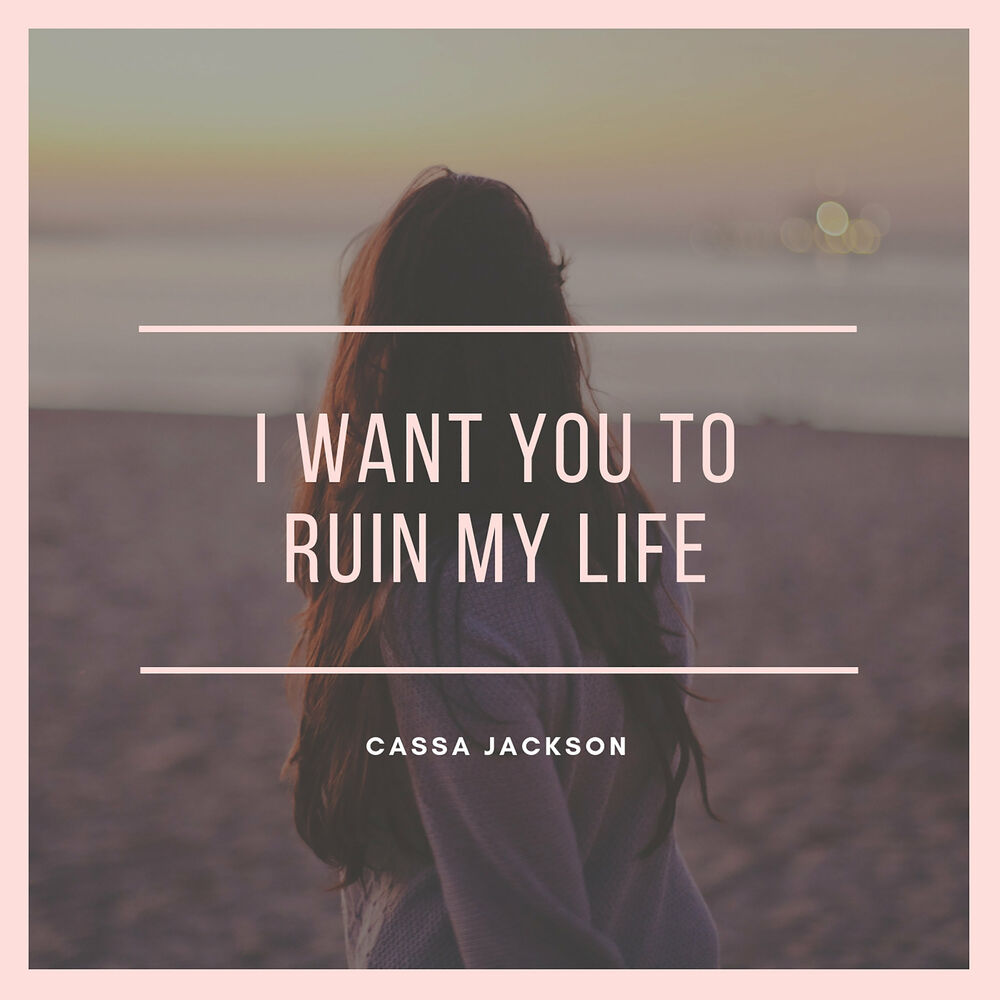 Picture of I Want You to Ruin My Life
