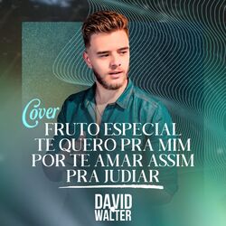 Cover of Fruto Especial, Te Quero pra Mim, por Te Amar Assim, pra Judiar (Cover)