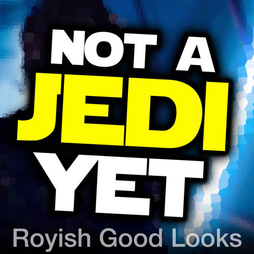 Not a Jedi Yet artwork