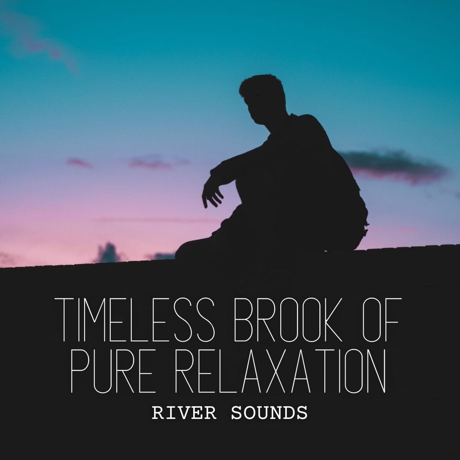 Album cover of River Sounds: Timeless Brook of Pure Relaxation