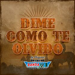 Dime Como Te Olvido