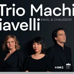 Cover of Trio Machiavelli: Ravel & Chausson