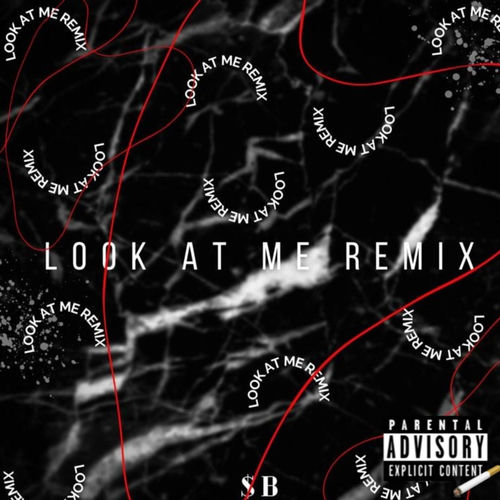 LOOK AT ME (Remix)