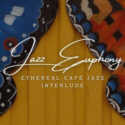 Cover of Tranquil Jazz Euphony: Café Lounge Serenity