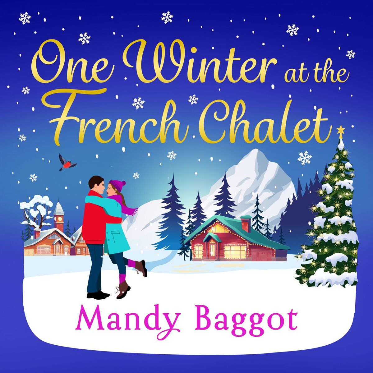 Album cover of One Winter at the French Chalet - The gorgeous, uplifting, festive romance from Mandy Baggot for 2024 (Unabridged)