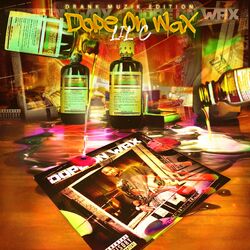Cover of Dope on Wax (Drank Muzik Edition)