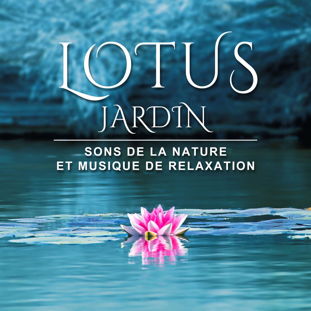 Picture of Lotus jardin - Sons de la nature et musique de relaxation (Yoga, Pilates, Massage, Reiki, Tai-Chi, Méditation, Dormir, Détente)