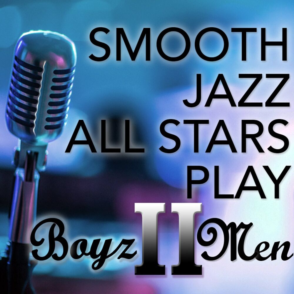 Picture of Smooth Jazz All Stars Play Boyz II Men
