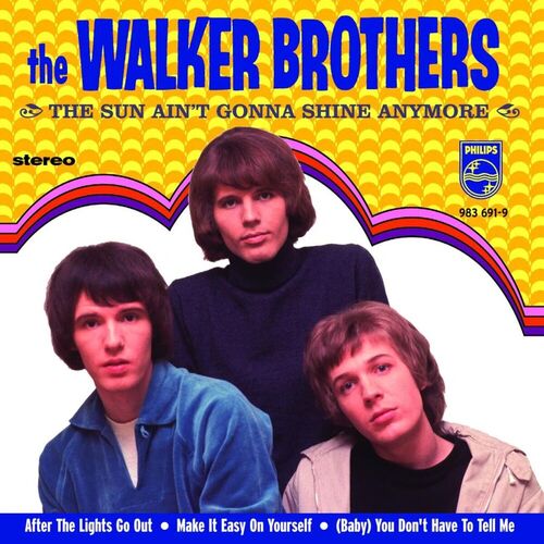 The Walker Brothers - The Sun Ain't Gonna Shine Anymore | Deezer