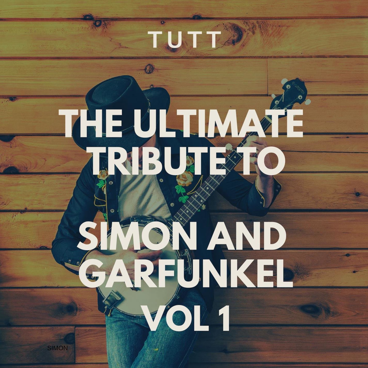 Album cover of The Ultimate Tribute To Simon And Garfunkel Vol 1