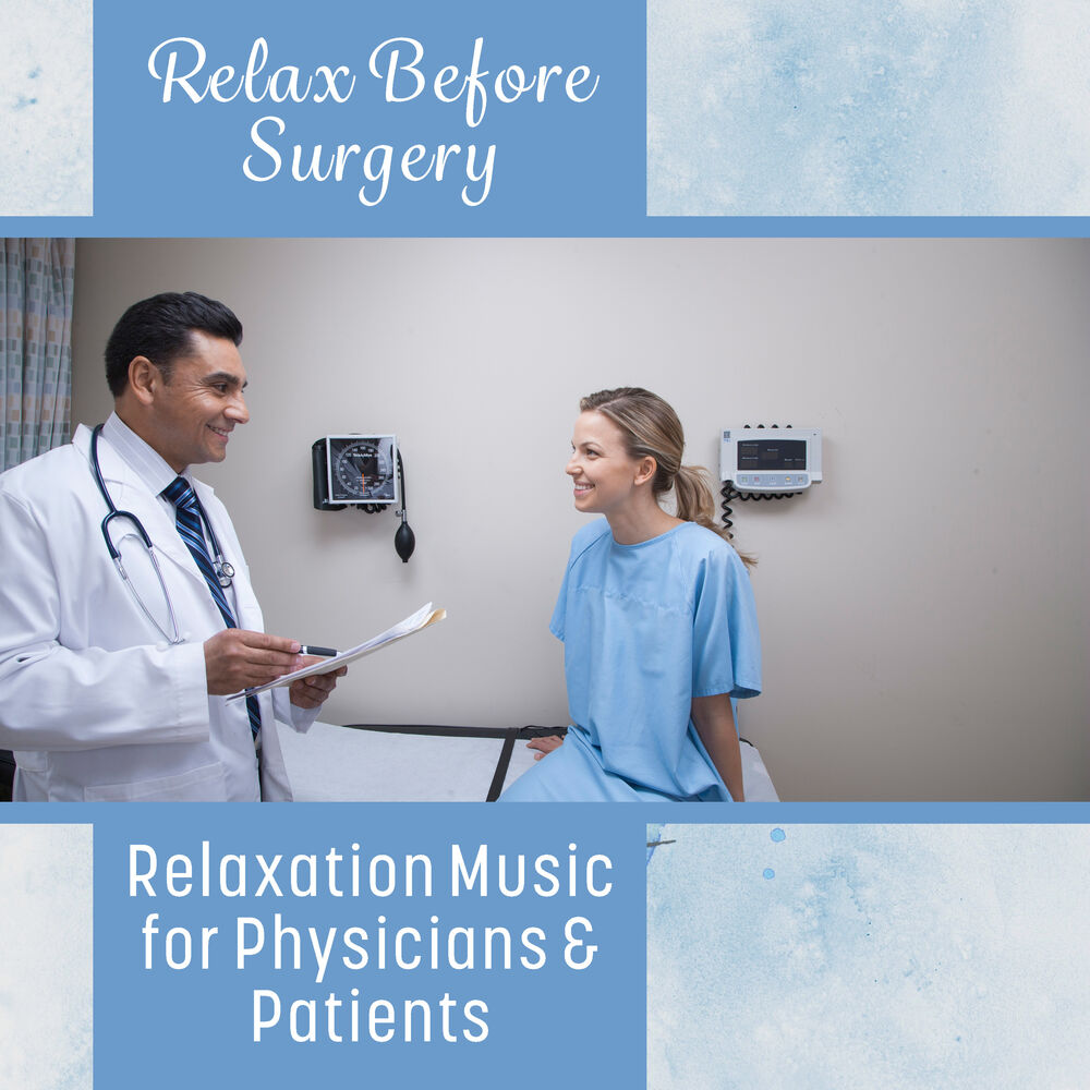 Picture of Relax Before Surgery (Relaxation Music for Physicians & Patients, Sound Therapy, Improve Concentration, Meditation for Su