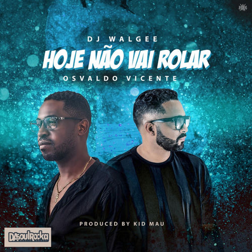 Hoje não vai rolar (feat. Kid Mau)