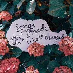 Cover of Songs I Made When the World Changed