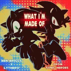 Cover of What I'm Made Of (from "Sonic Heroes")