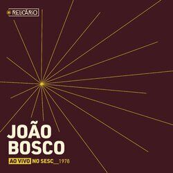 Cover of Relicário: João Bosco (Ao Vivo no Sesc 1978)