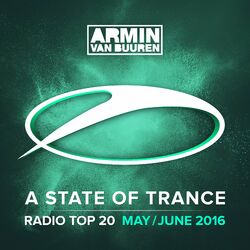 Cover of A State Of Trance Radio Top 20 - May / June 2016 (Including Classic Bonus Track)