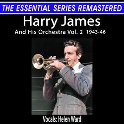 Cover of The Essential Series Remastered: Harry James, Vol. 2 1943-46 (Remastered 2024)