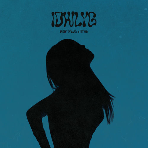 Drip Dawg – IDWLYG – Single