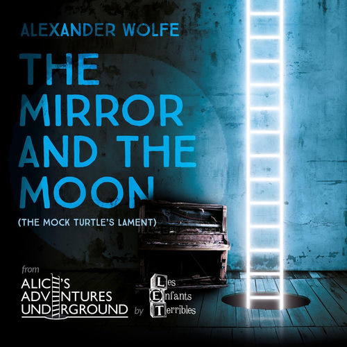 The Mirror and the Moon (The Mock Turtle's Lament) [From "Alice's Adventures Underground"] sleeve