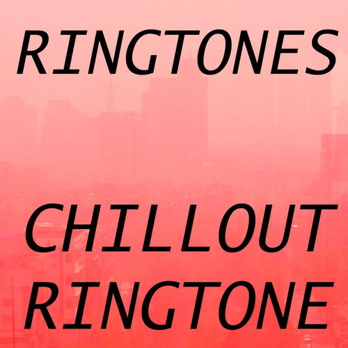 Chillout Ringtone