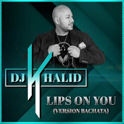 Cover of Lips on You (Version Bachata)