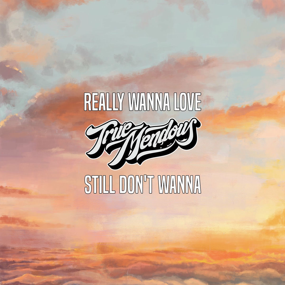 Album cover of Really Wanna Love / Still Don't Wanna