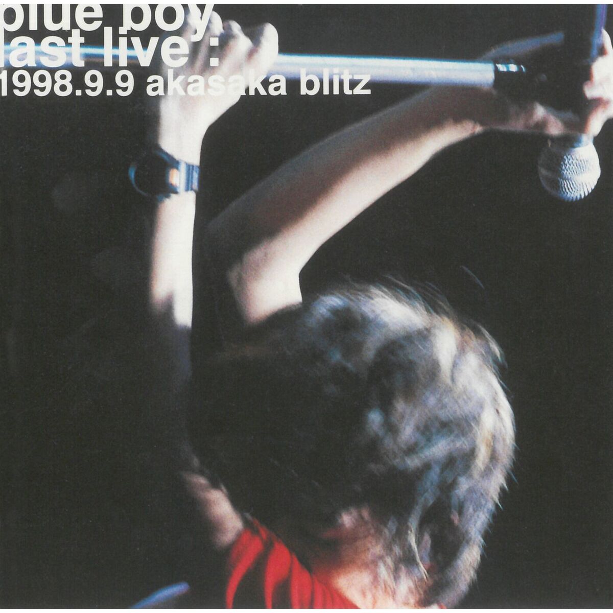 Album cover of Blue Boy Last Live: 1998.9.9 Akasaka Blitz