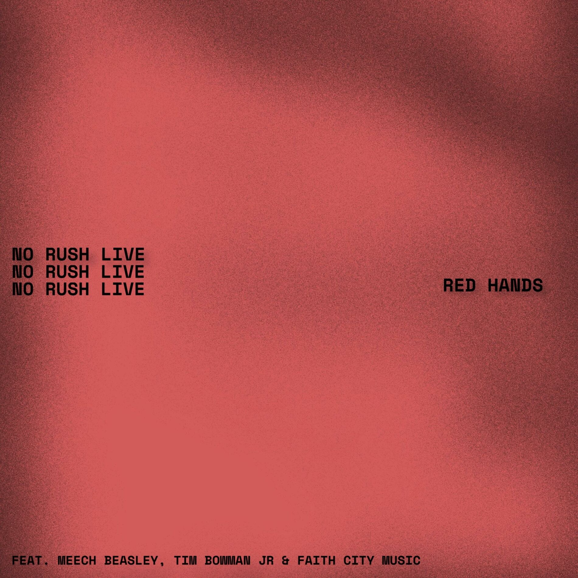 Album cover of NO RUSH (feat. Meech Beasley, Tim Bowman, Jr. & Faith City Music) [Live]