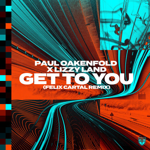 Get To You - Felix Cartal Remix by Paul Oakenfold - 120 BPM