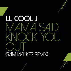 Cover of Mama Said Knock You Out (Sam Wilkes Remix)