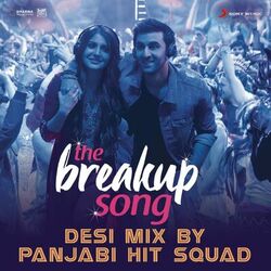 Cover of The Breakup Song (Desi Mix By Panjabi Hit Squad) [From "Ae Dil Hai Mushkil"]