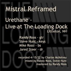 Cover of Mistral Reframed - Urethane Live at the Loading Dock