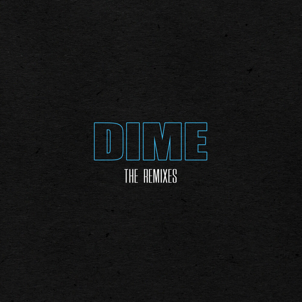Picture of Dime - The Remixes (Remix)