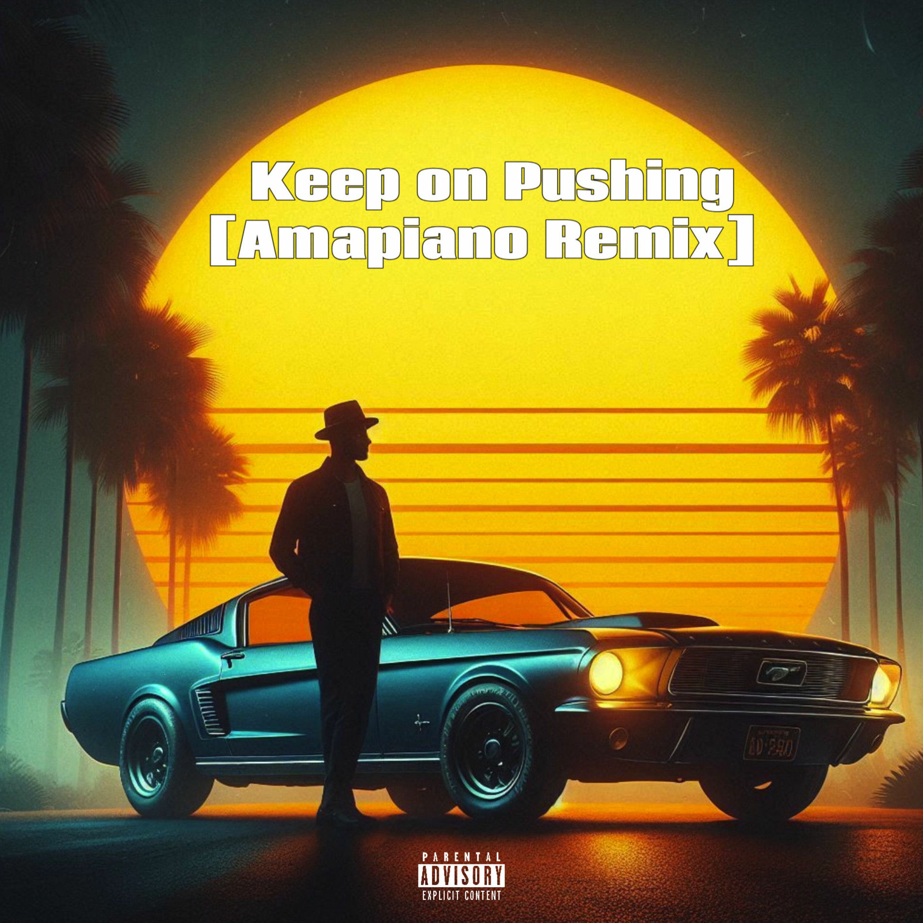 Album cover of Keep on Pushing (Amapiano Remix)