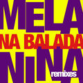 Melanina na Balada (Remixes)