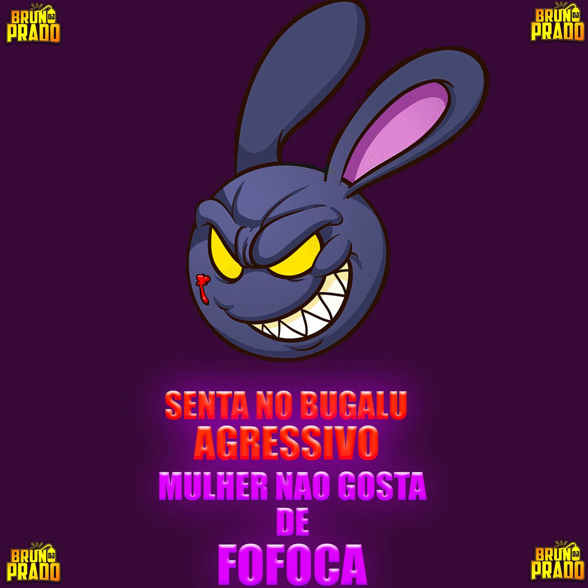 Album cover of SENTA NO BUGALU AGRESSIVO MULHER NÃO GOSTA DE FOFOCA