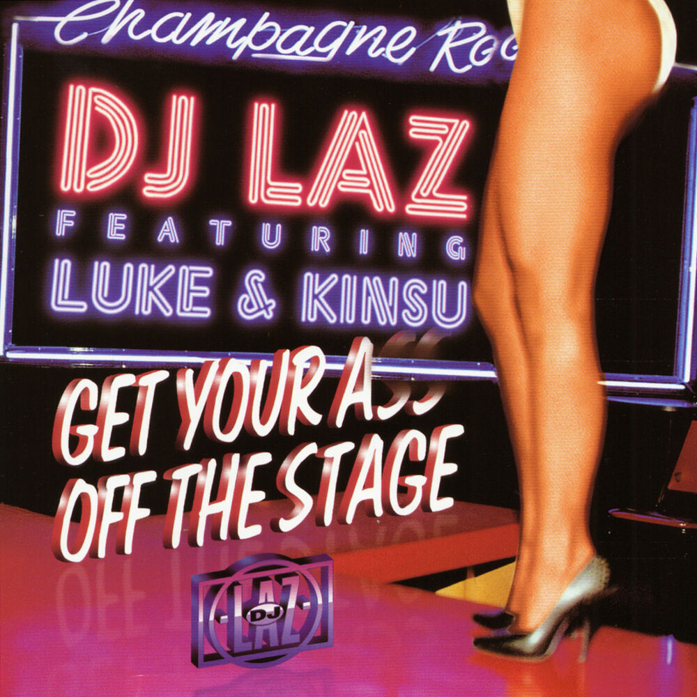 Picture of Get Your Ass Off The Stage