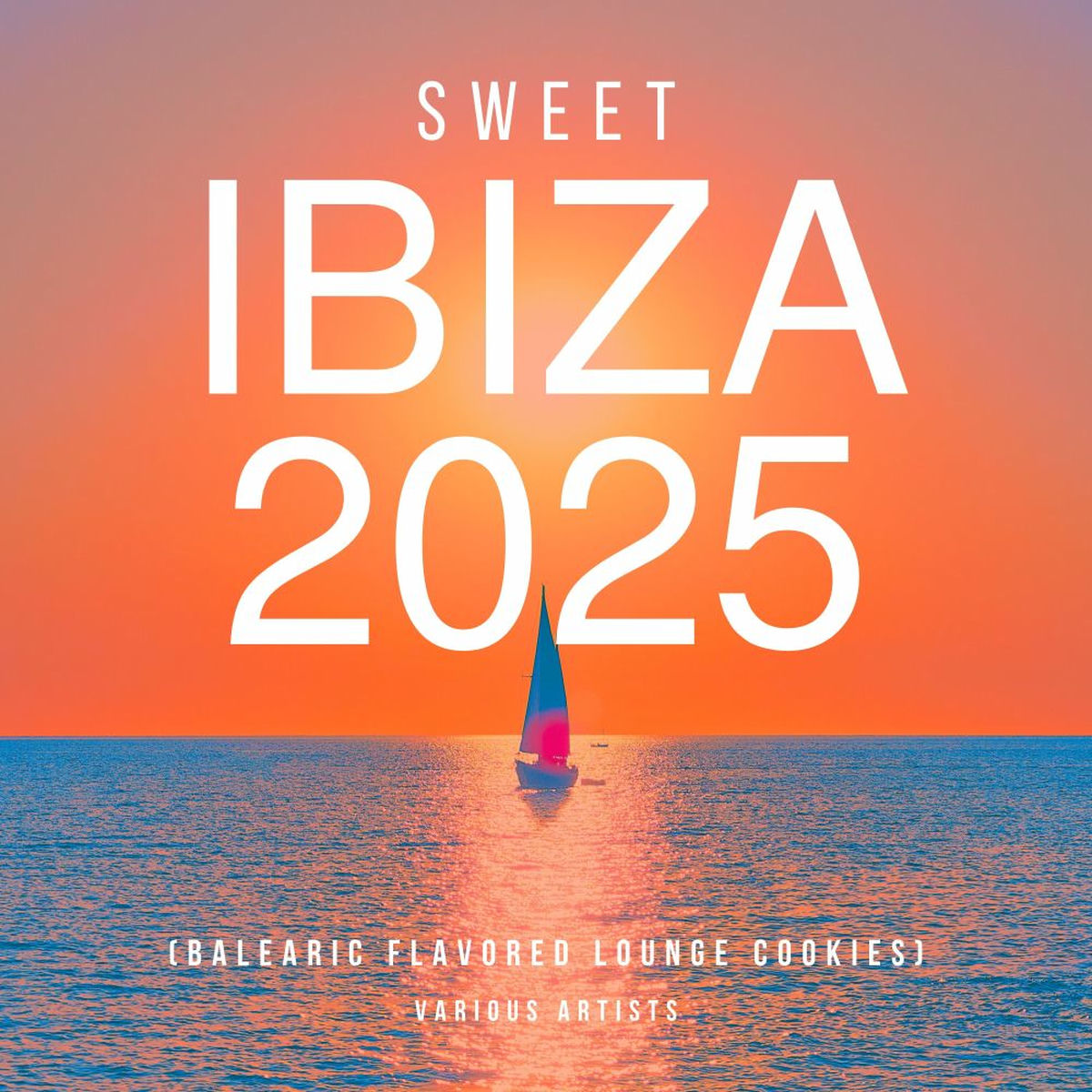 Album cover of Sweet Ibiza 2025 (Balearic Flavored Lounge Cookies)