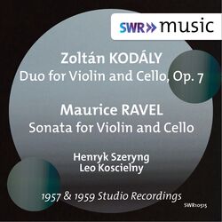 Cover of Kodály: Duo for Violin & Cello, Op. 7 - Ravel: Sonata for Violin & Cello, M. 73