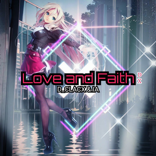 Love and Faith DX